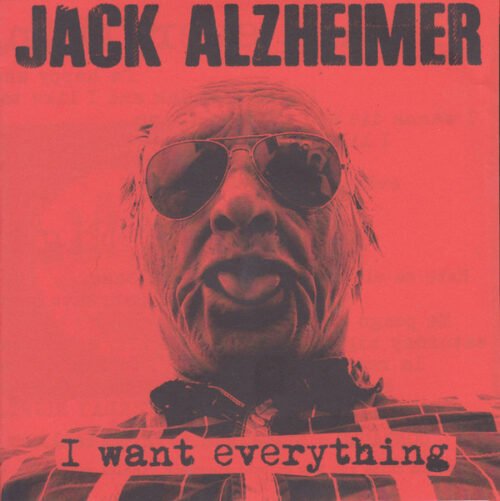 Jack Alzheimer - I Want Everything