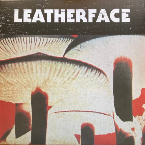 Leatherface - Mush