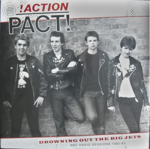 Action Pact - Drowning Out The Big Jets: BBC Radio Sessions 1982-83