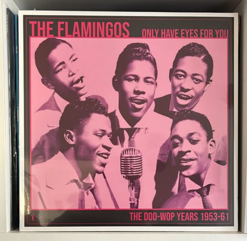 The Flamingos - Only Have Eyes For You (The Doo-Wop Years 1953-61)