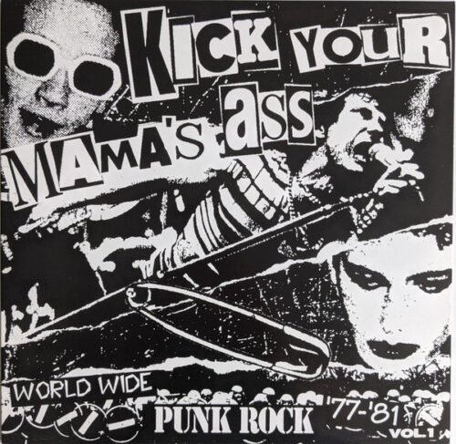 Various - Kick Your Mama's Ass (World Wide Punk Rock '77-'81)