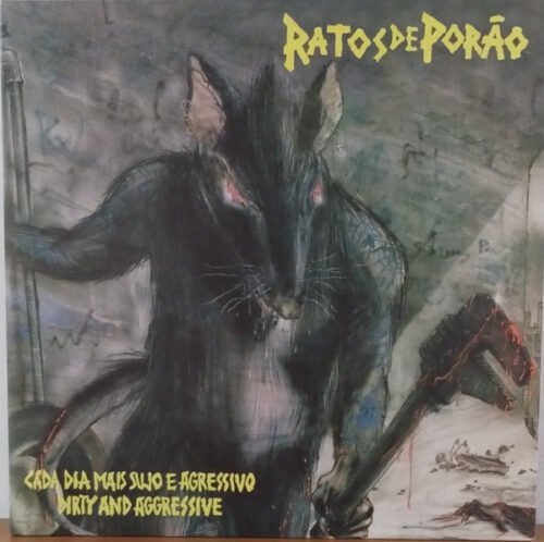 Ratos De Porão -  Cada Dia Mais Sujo E Agressivo / Dirty And Aggressive