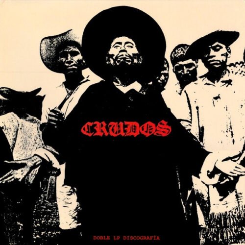 Los Crudos - Doble LP Discografía