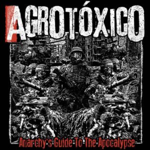 Agrotóxico - Anarchy´s Guide to the Apocalypse