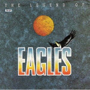 Eagles - The Legend Of